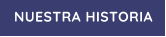 NUESTRA HISTORIA